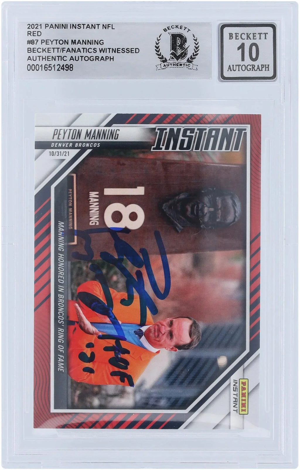 Peyton Manning Denver Broncos Autographed 2021 Panini Instant Red #87 #/99 Beckett Fanatics Witnessed Authenticated 10 Card with " 21" Inscription - Fanatics Authentic Certified
