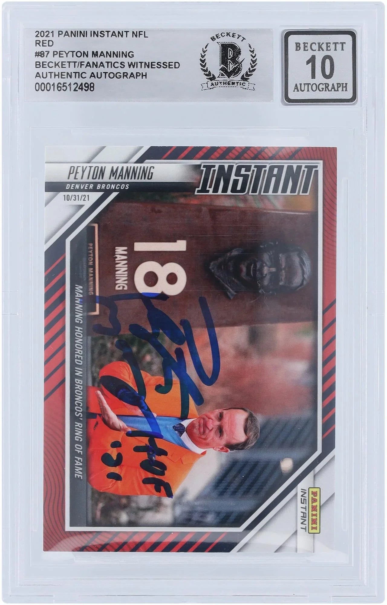 Peyton Manning Denver Broncos Autographed 2021 Panini Instant Red #87 #/99 Beckett Fanatics Witnessed Authenticated 10 Card with " 21" Inscription - Fanatics Authentic Certified