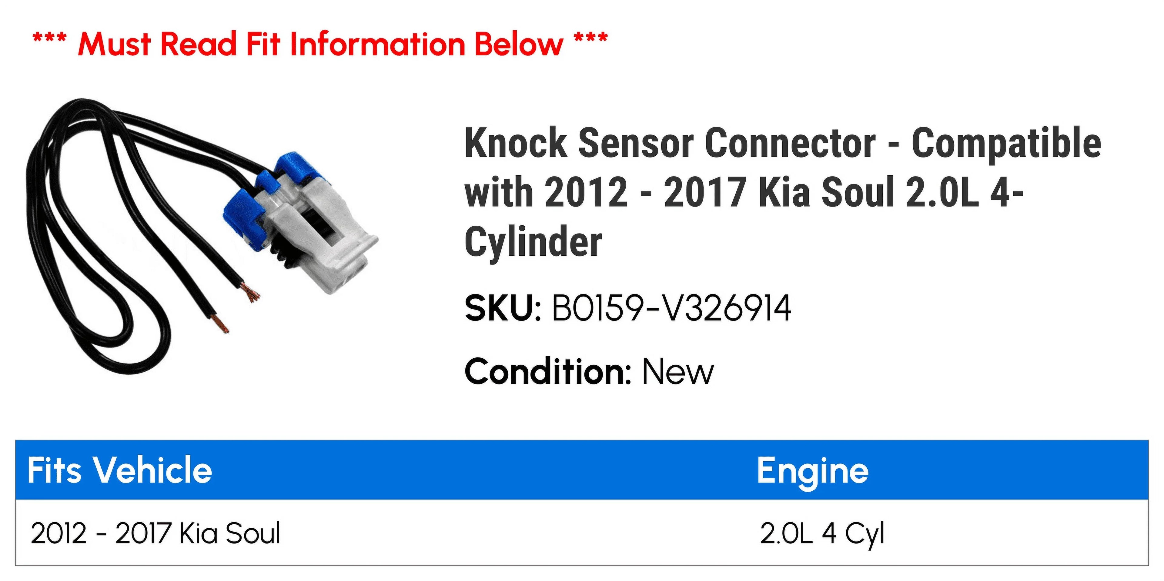 Knock Sensor Connector - Compatible with 2012 - 2017 Kia Soul 2.0L 4-Cylinder 2013 2014 2015 2016